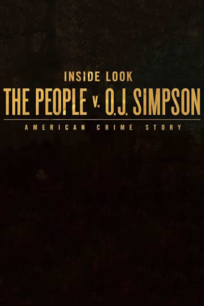 Inside Look: The People v OJ Simpson American Crime Story - Season 1