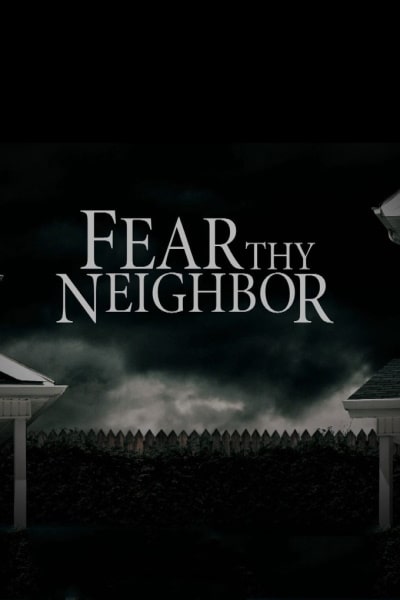 Fear Thy Neighbor&nbsp;- Season 6
