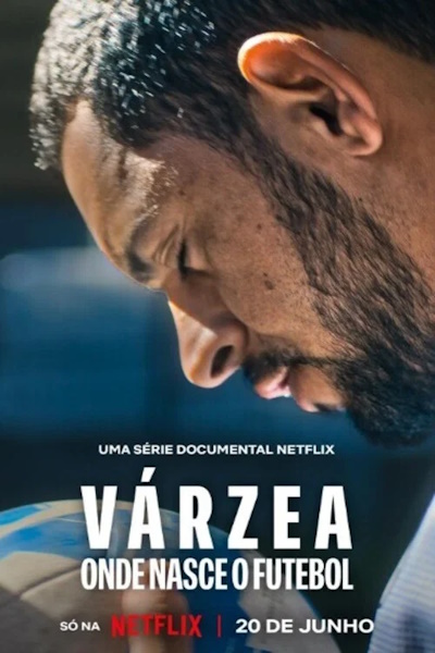 The Root of the Game (Varzea: Onde Nasce o Futebol) - Season 1